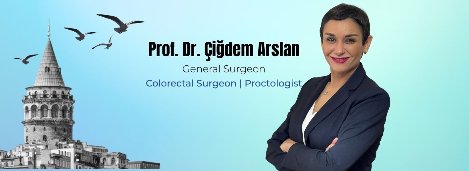 Prof. Dr. Çiğdem Arslan – General Surgeon, Colorectal Surgeon and Proctologist in Istanbul